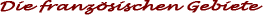 Die französischen Gebiete