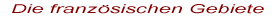 Die französischen Gebiete